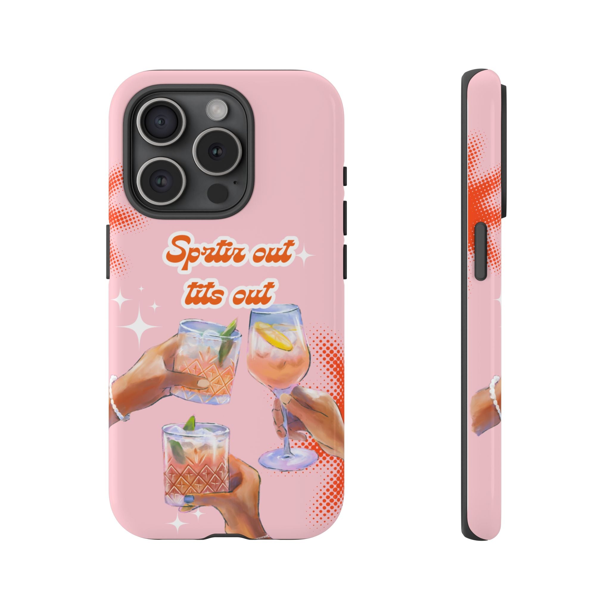 Spritz Out Tits Out - Tough Phone Case