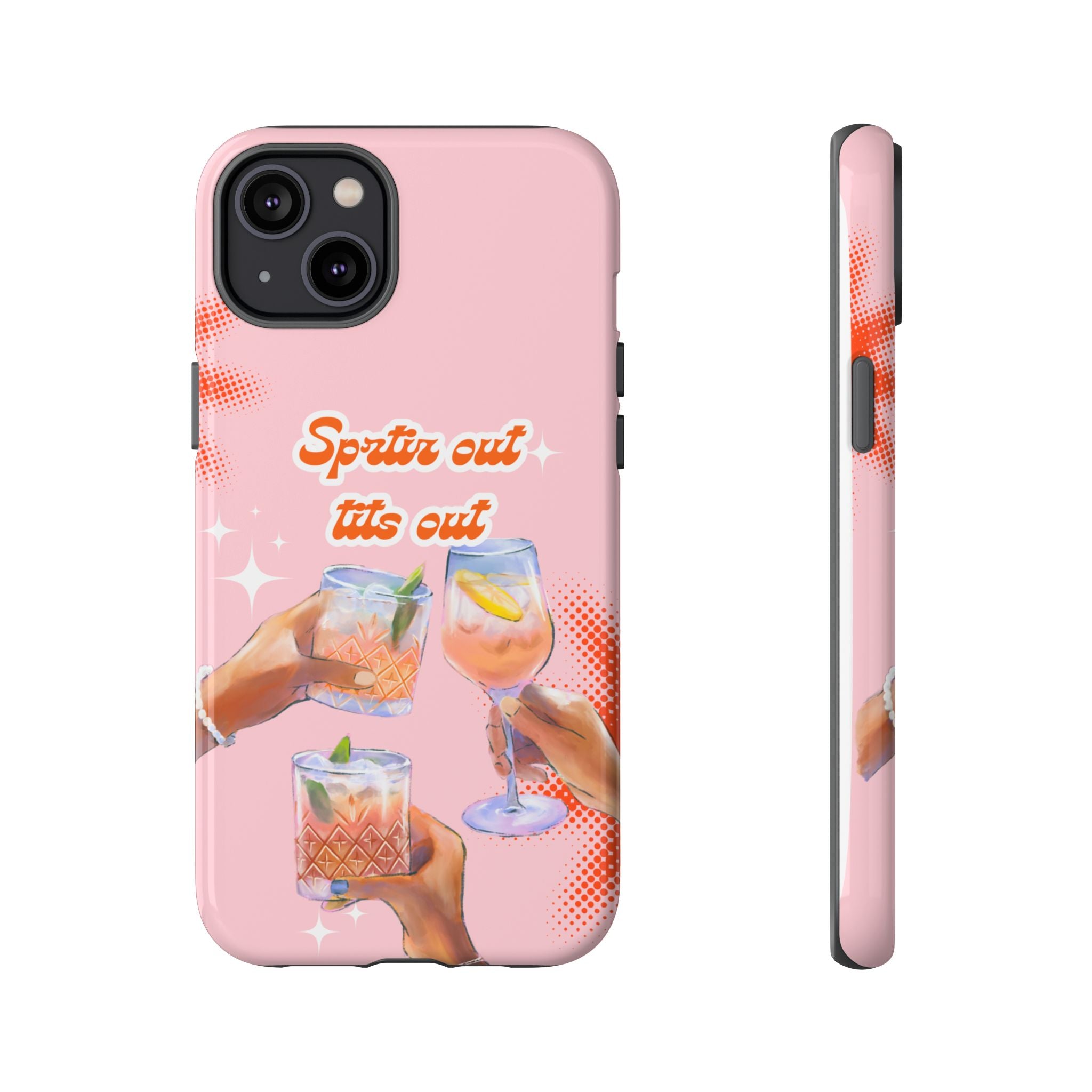 Spritz Out Tits Out - Tough Phone Case