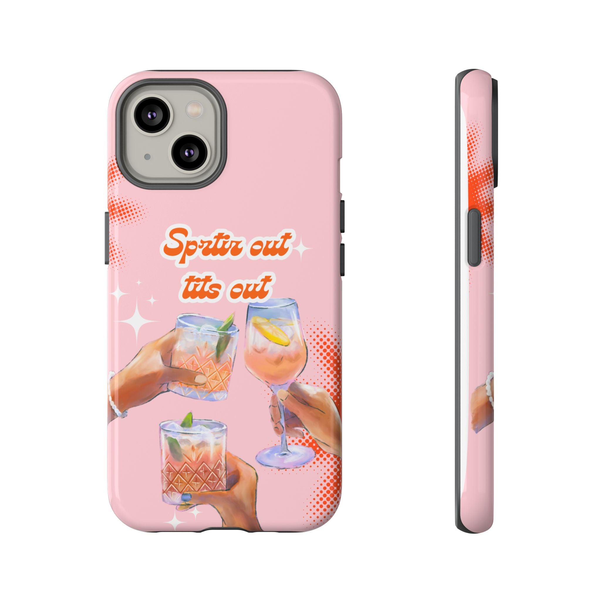Spritz Out Tits Out - Tough Phone Case