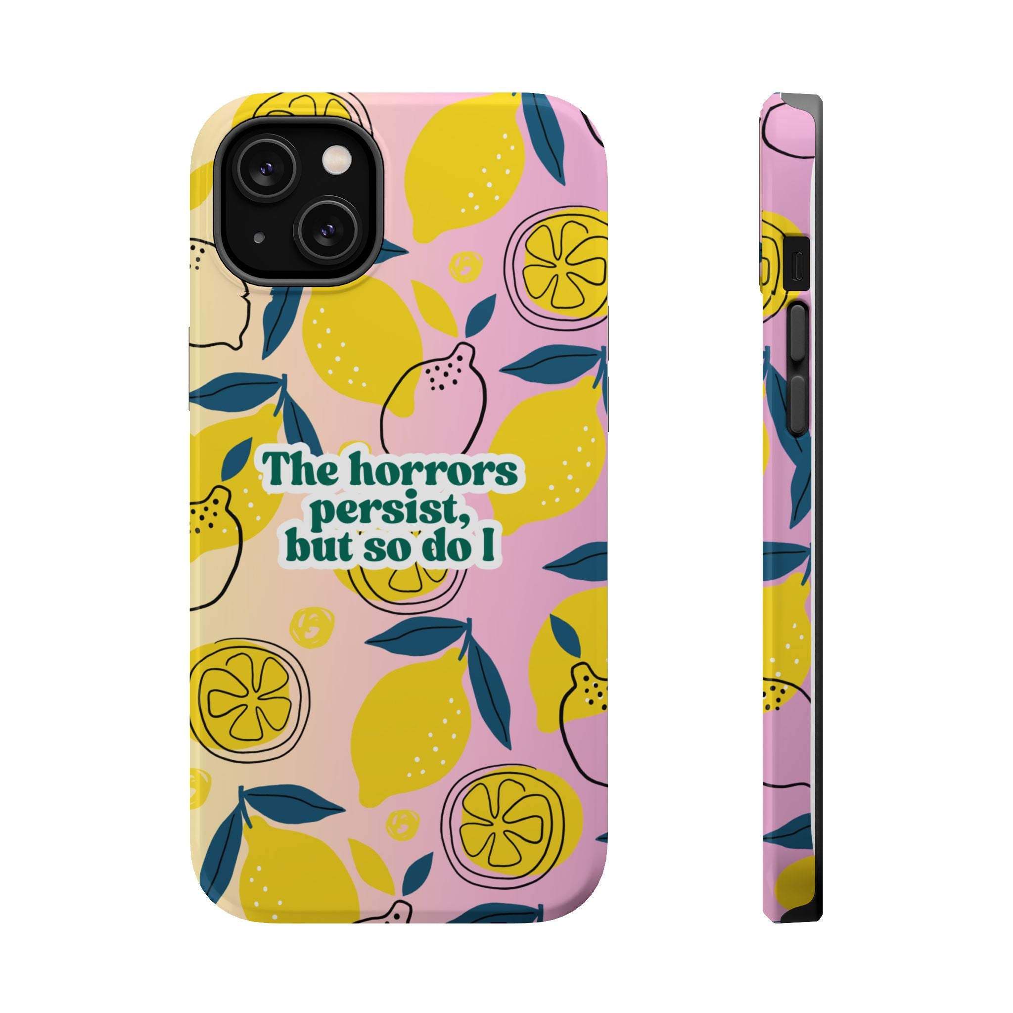 The Horrors Persist, but So Do I - Magnetic Tough Case for iPhone