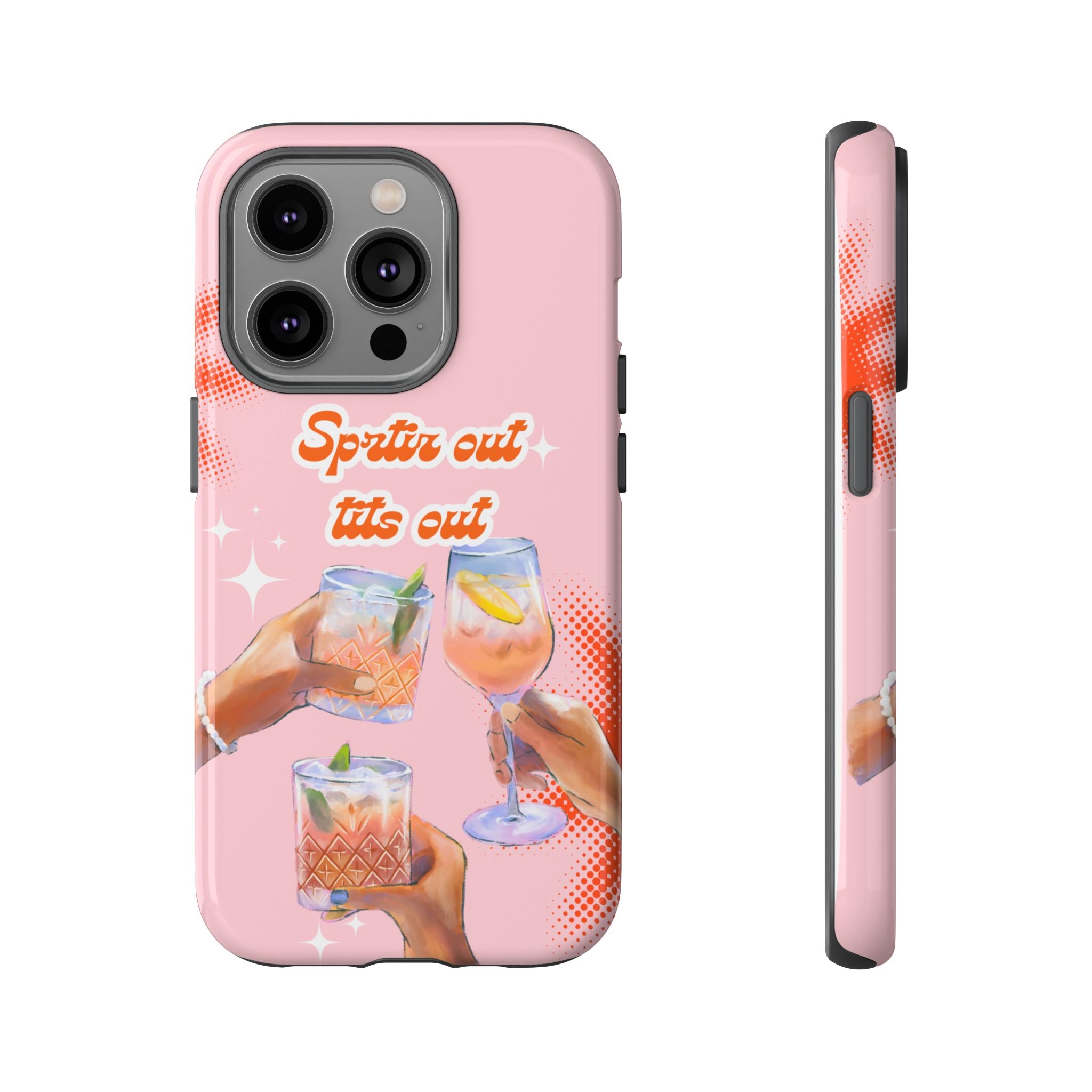 Spritz Out Tits Out - Tough Phone Case