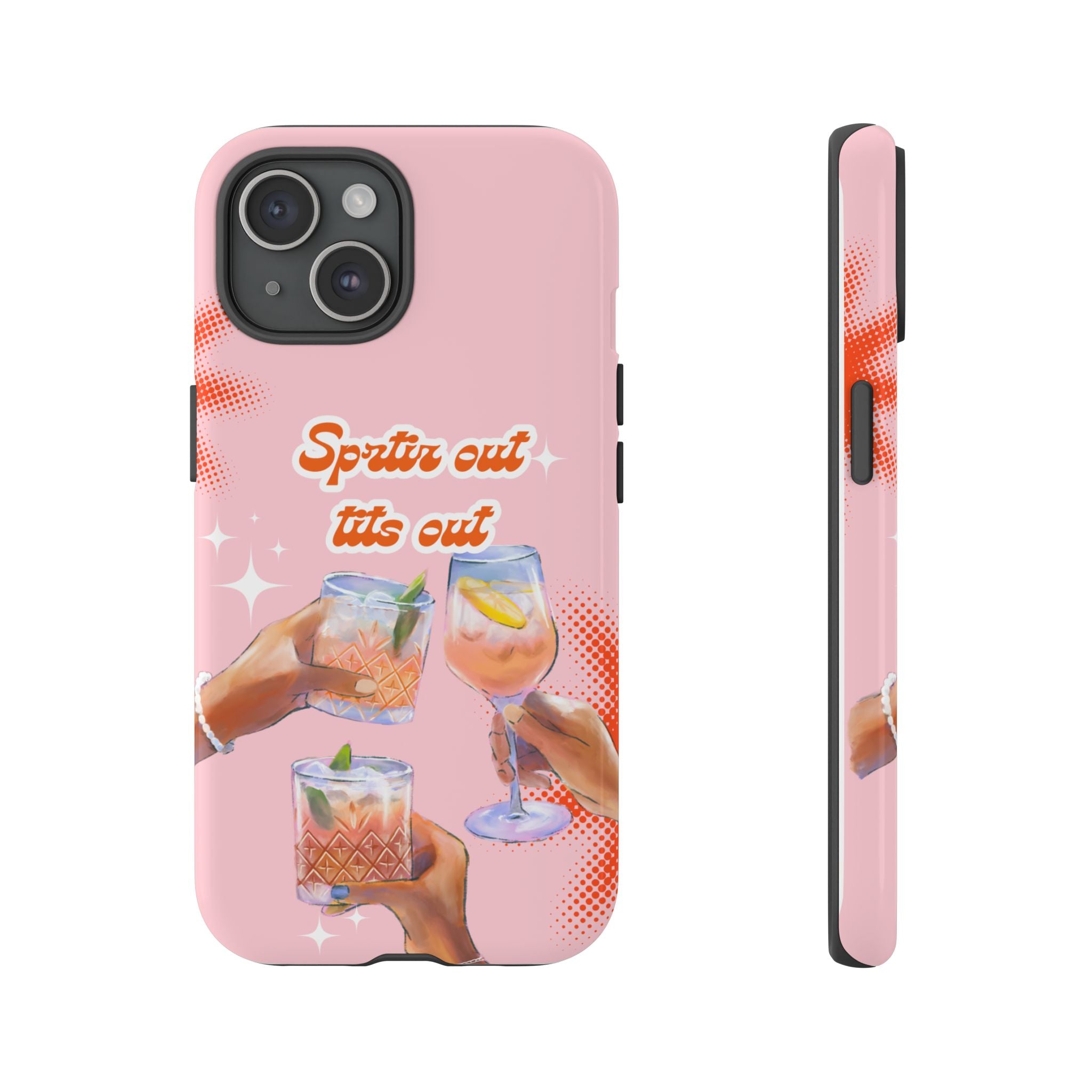Spritz Out Tits Out - Tough Phone Case
