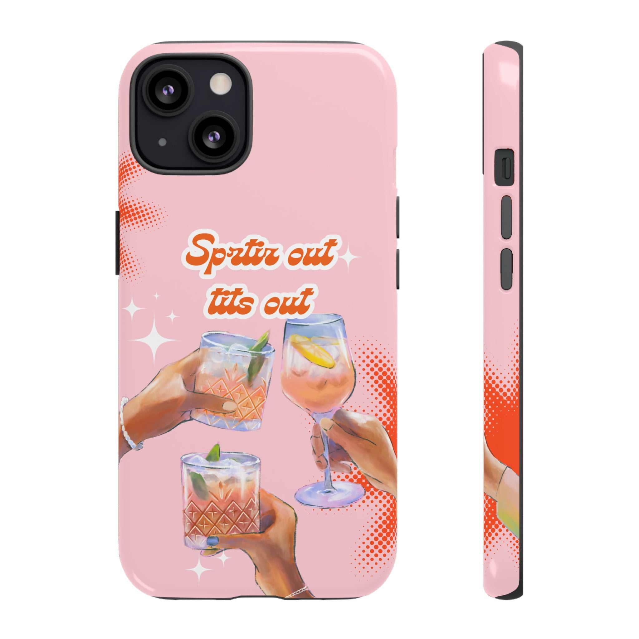 Spritz Out Tits Out - Tough Phone Case