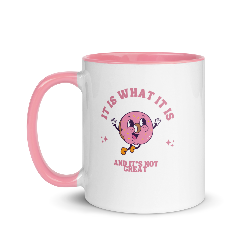 It Is What It Is And It Is Not Great - Mug w. contrast color