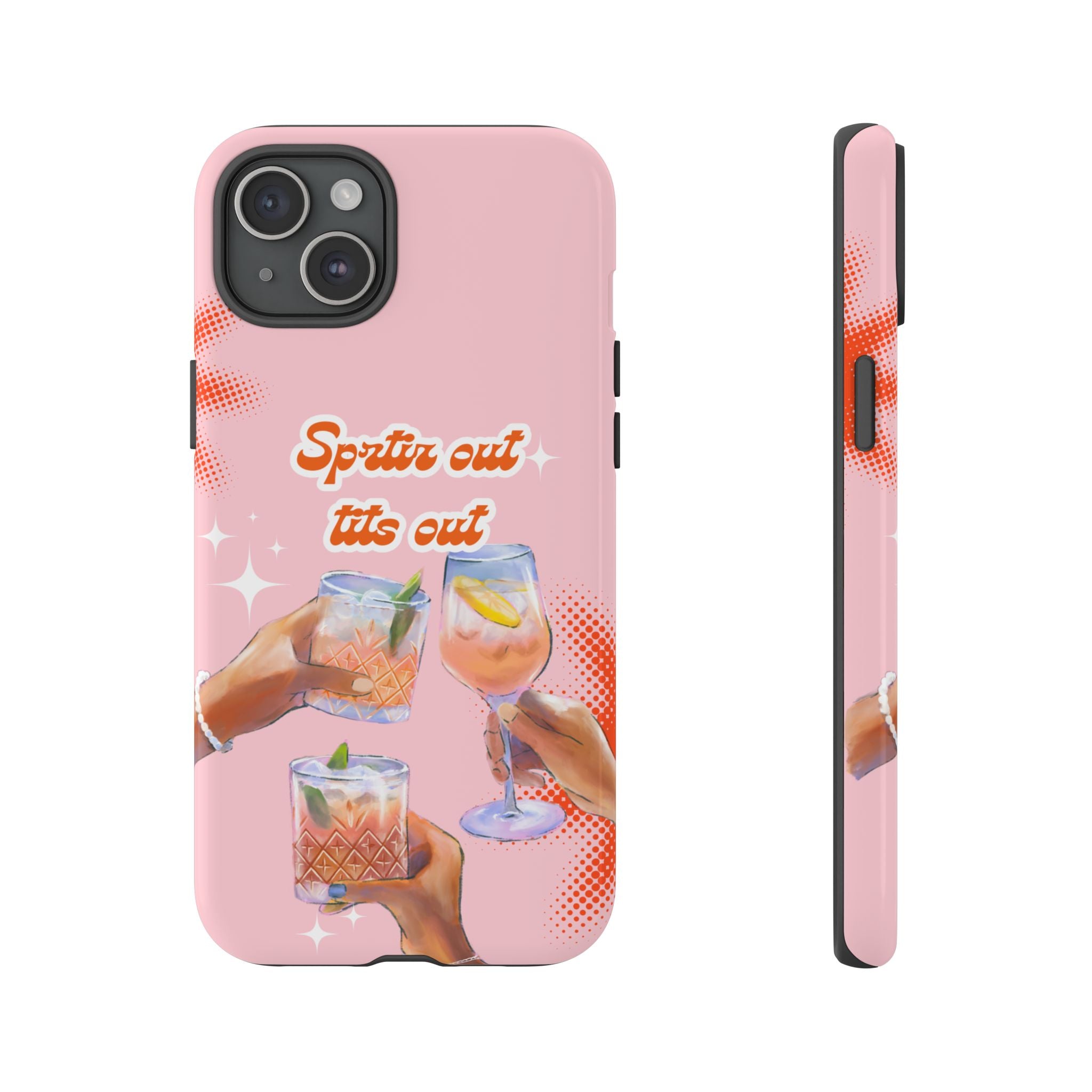 Spritz Out Tits Out - Tough Phone Case