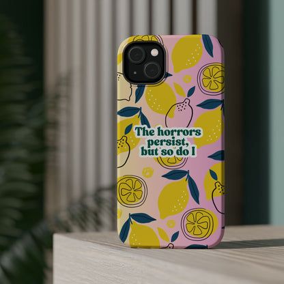The Horrors Persist, but So Do I - Magnetic Tough Case for iPhone