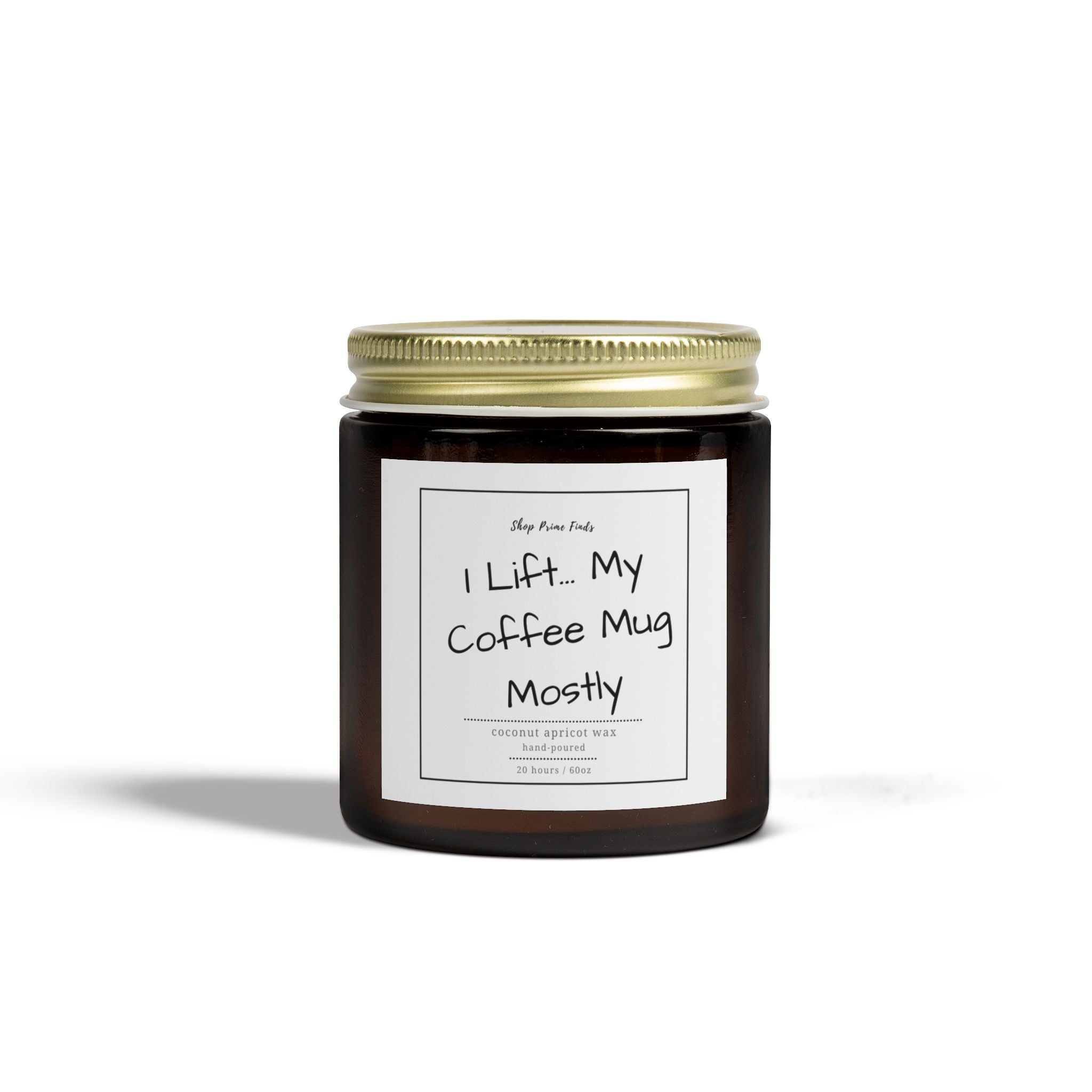 I Lift… My Coffee Mug Mostly - Coconut Apricot Wax Candle