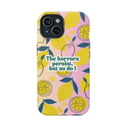 The Horrors Persist, but So Do I - Magnetic Tough Case for iPhone