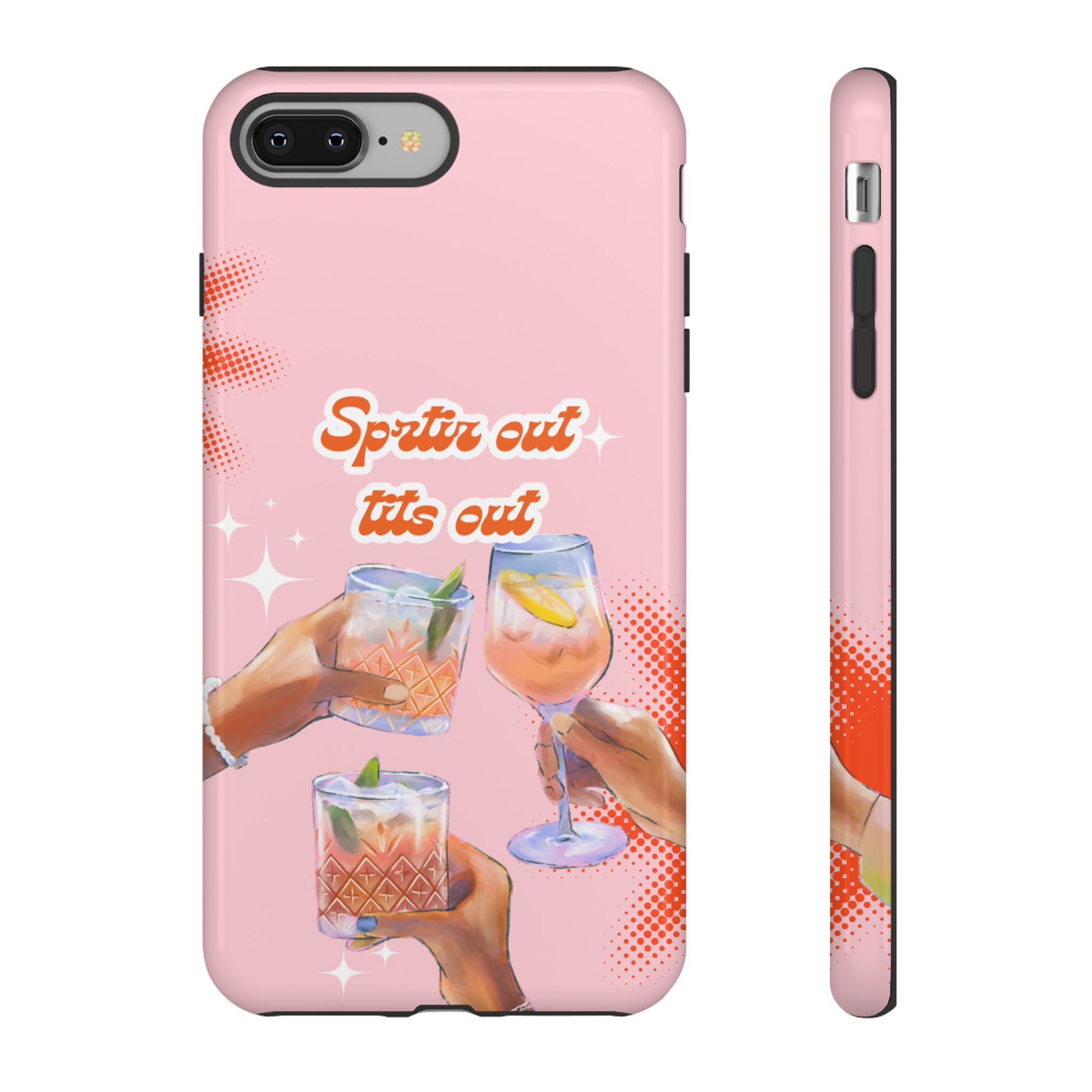 Spritz Out Tits Out - Tough Phone Case