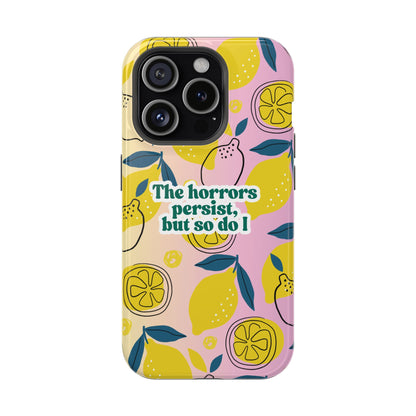 The Horrors Persist, but So Do I - Magnetic Tough Case for iPhone