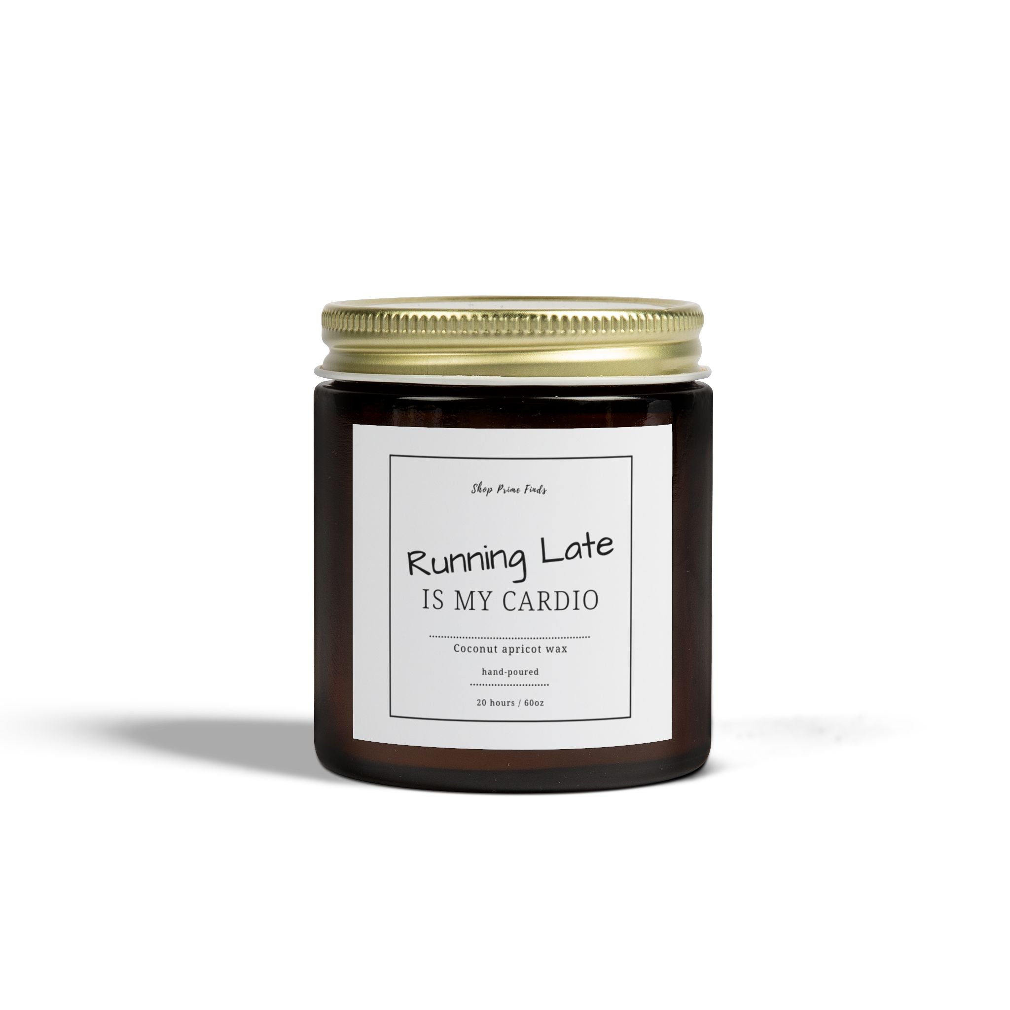 Running Late Is My Cardio - Coconut Apricot Wax Candle