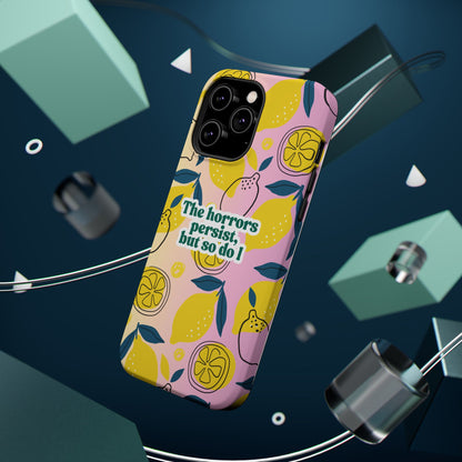 The Horrors Persist, but So Do I - Magnetic Tough Case for iPhone
