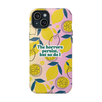 The Horrors Persist, but So Do I - Magnetic Tough Case for iPhone