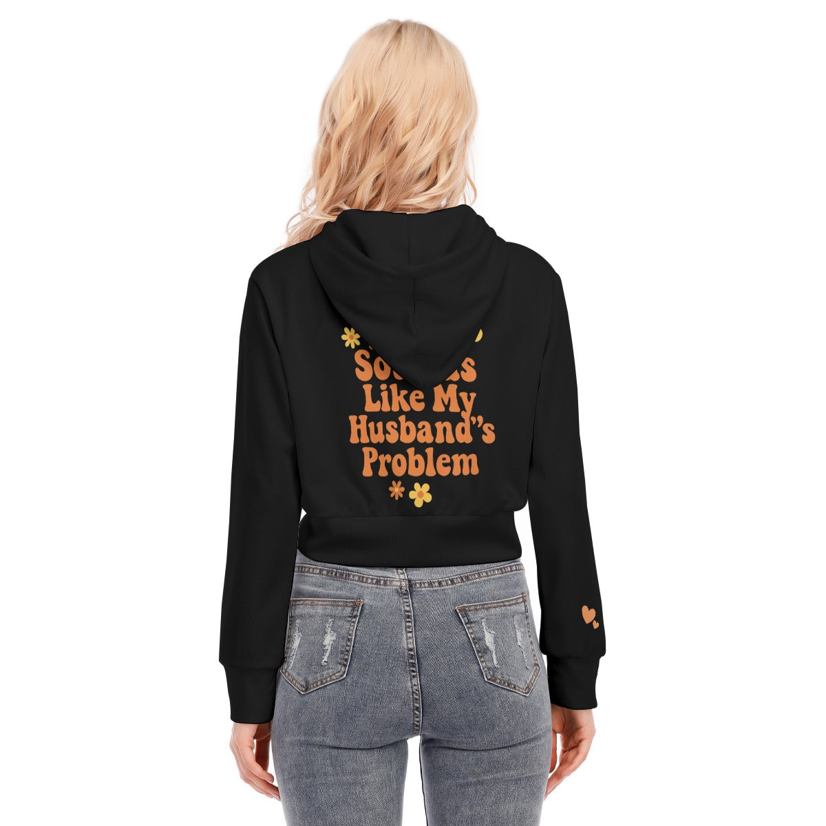 Sounds Like My Husband's Problem Hoodie | Funny Cropped Zip Hoodie for Women