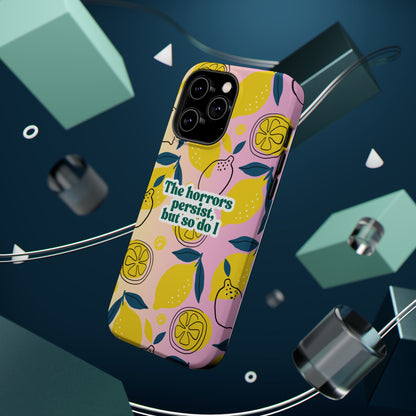 The Horrors Persist, but So Do I - Magnetic Tough Case for iPhone