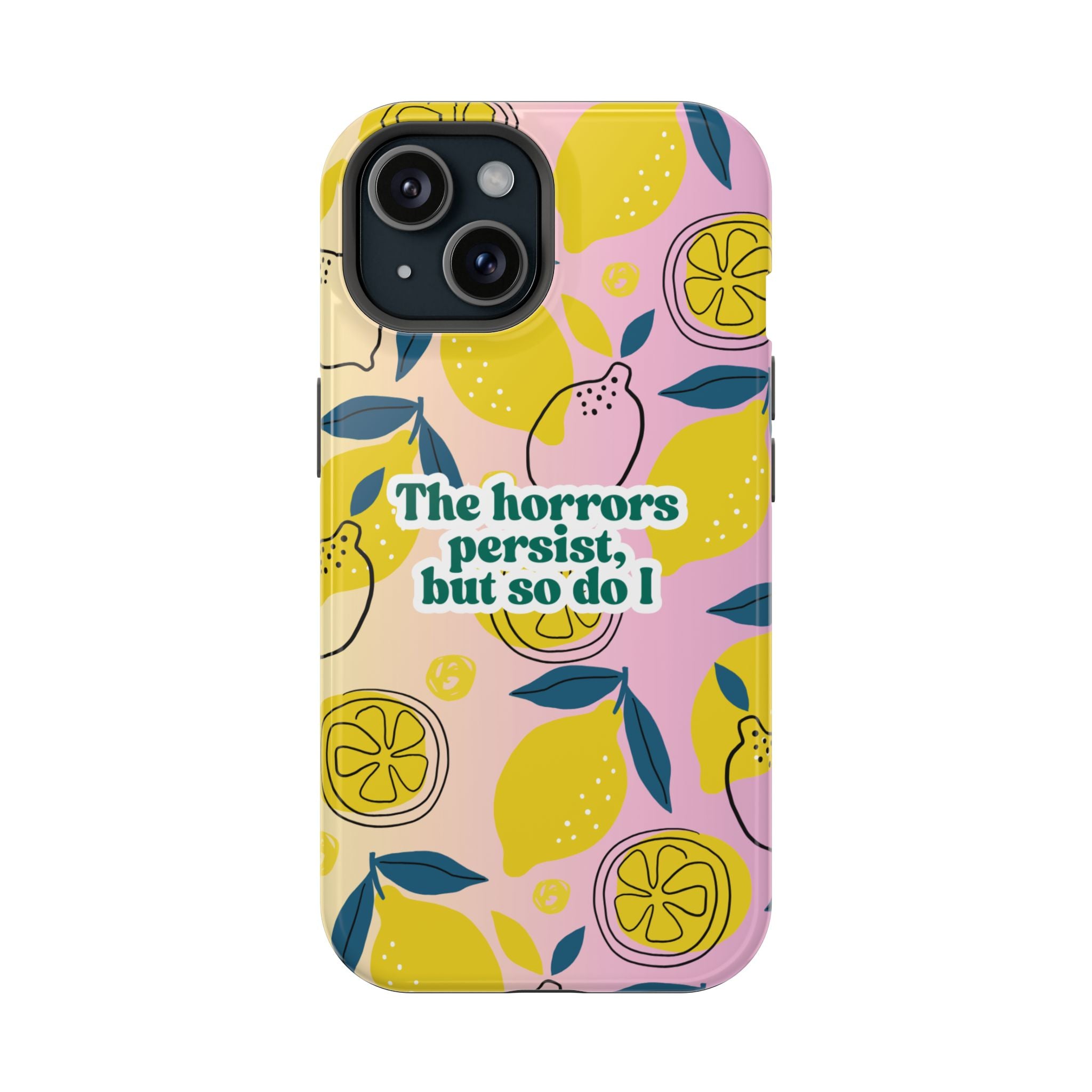 The Horrors Persist, but So Do I - Magnetic Tough Case for iPhone