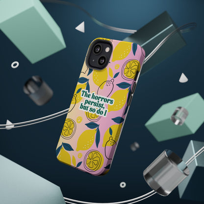 The Horrors Persist, but So Do I - Magnetic Tough Case for iPhone