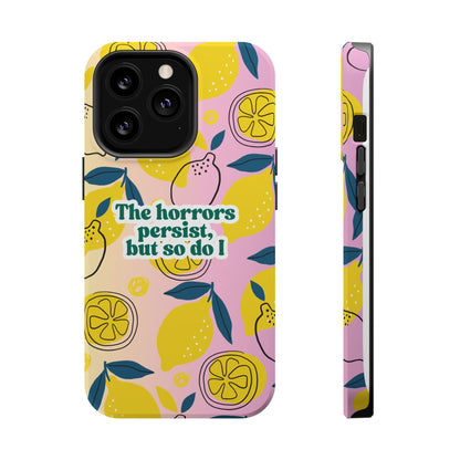 The Horrors Persist, but So Do I - Magnetic Tough Case for iPhone