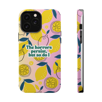 The Horrors Persist, but So Do I - Magnetic Tough Case for iPhone