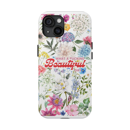 What a Beautiful Day Floral Pattern - Tough Phone Case
