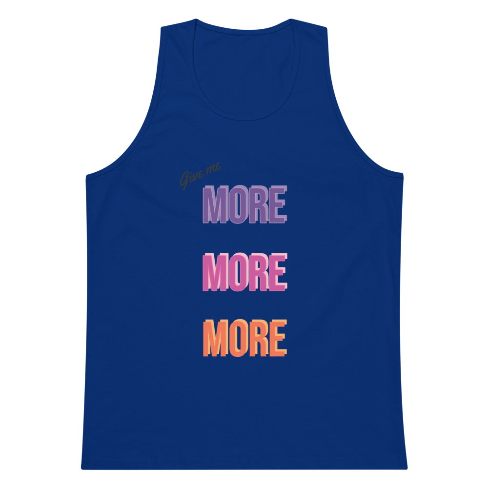 Give Me More - Men’s Premium Tank Top