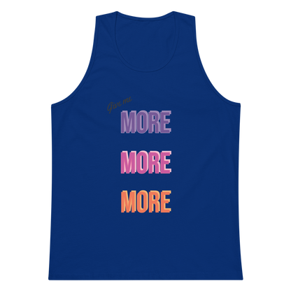 Give Me More - Men’s Premium Tank Top