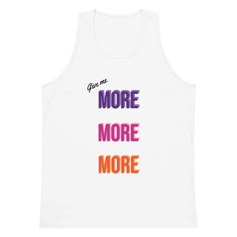 Give Me More - Men’s Premium Tank Top