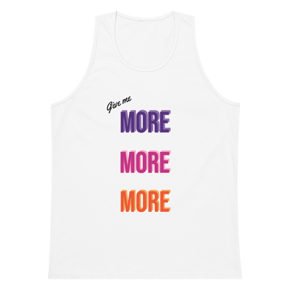 Give Me More - Men’s Premium Tank Top