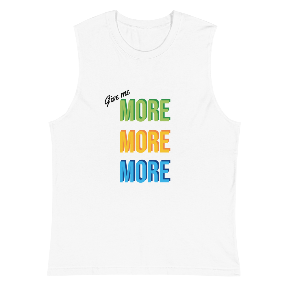 Give me more - Men's Muscle Tank Top