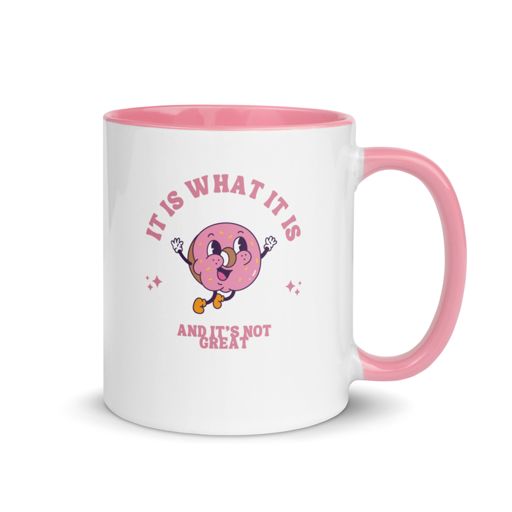 It Is What It Is And It Is Not Great - Mug w. contrast color