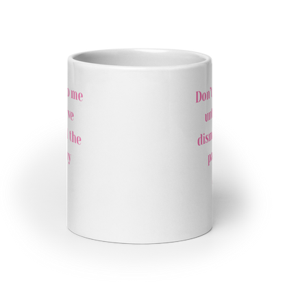 Don't Ralk To Me Until You've Dismantled The Patriachy - Mug