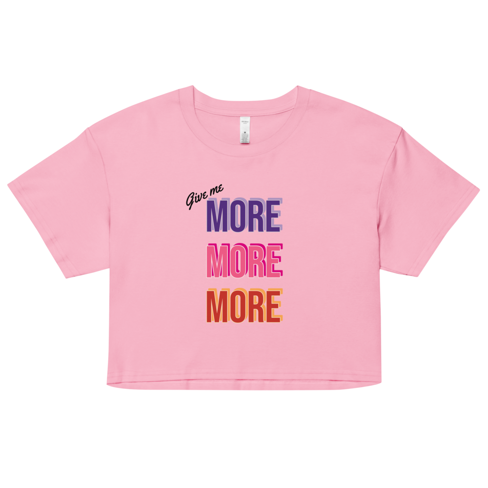 Give me more - Women's Crop Top