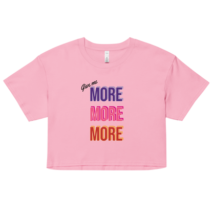 Give me more - Women's Crop Top
