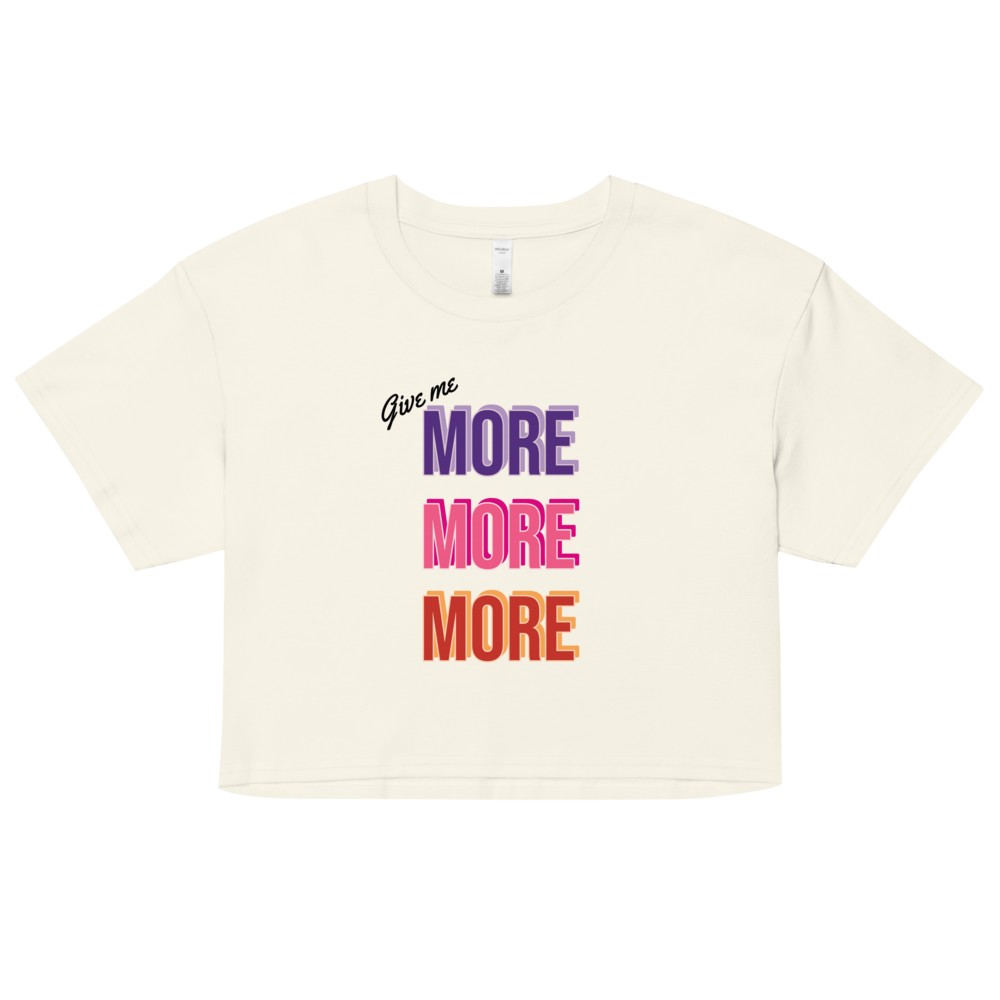Give me more - Women's Crop Top