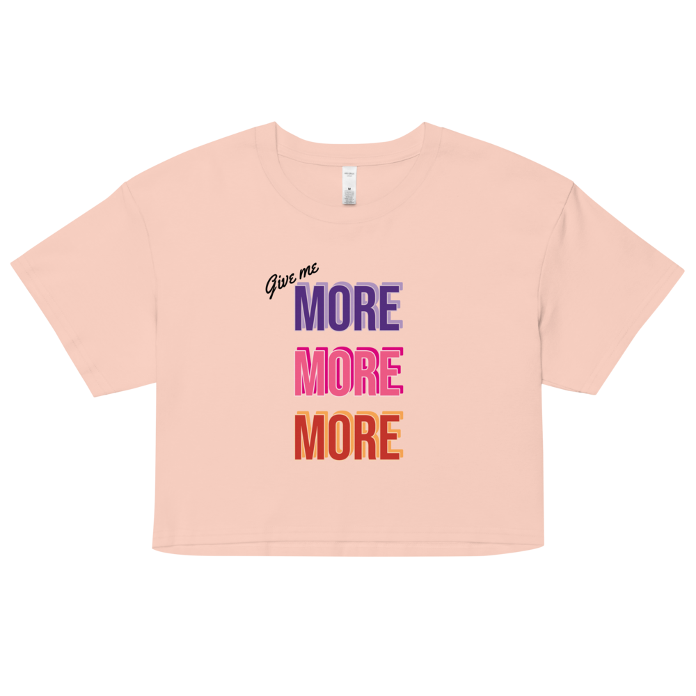 Give me more - Women's Crop Top