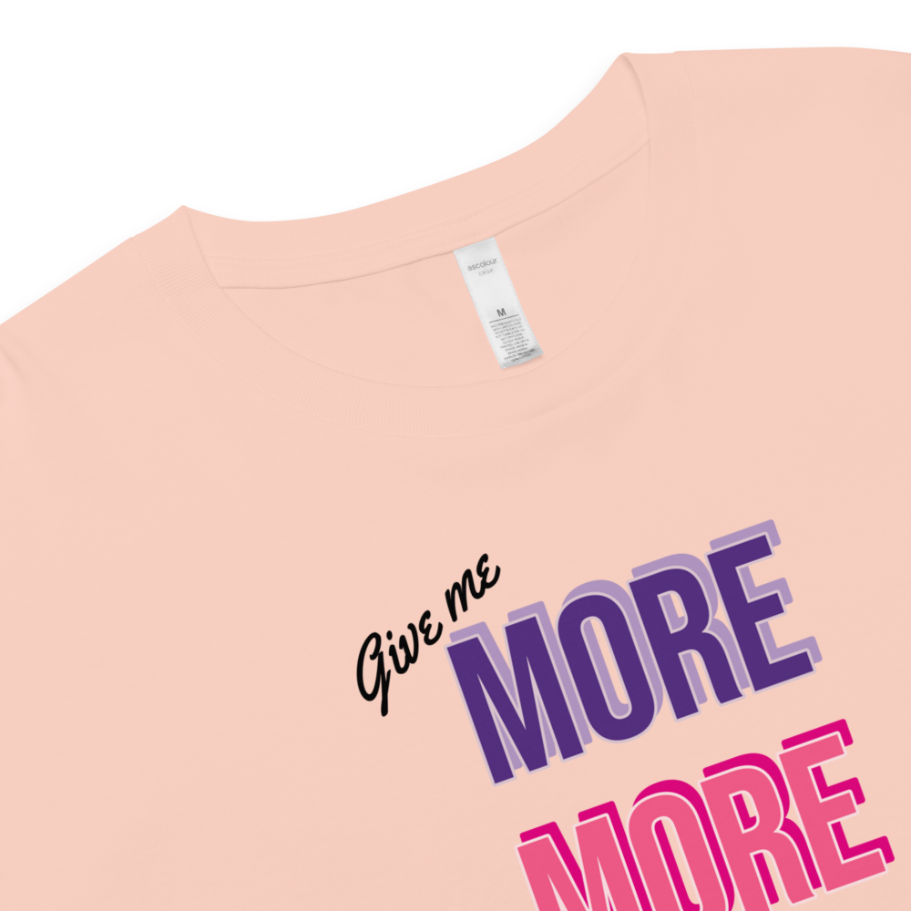 Give me more - Women's Crop Top