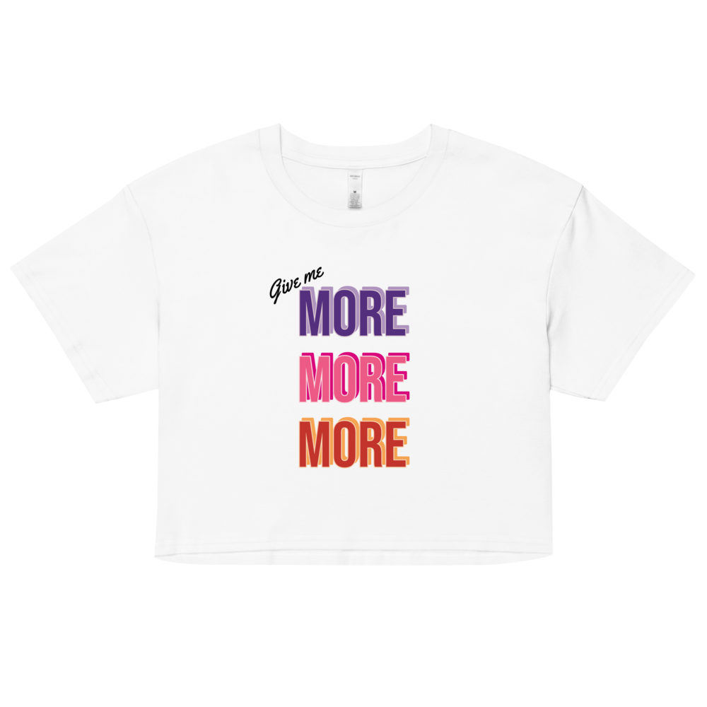 Give me more - Women's Crop Top